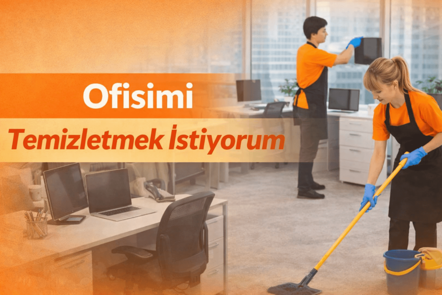 Ofisimi Temizletmek İstiyorum